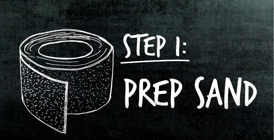 Step 1 - Prep Sand